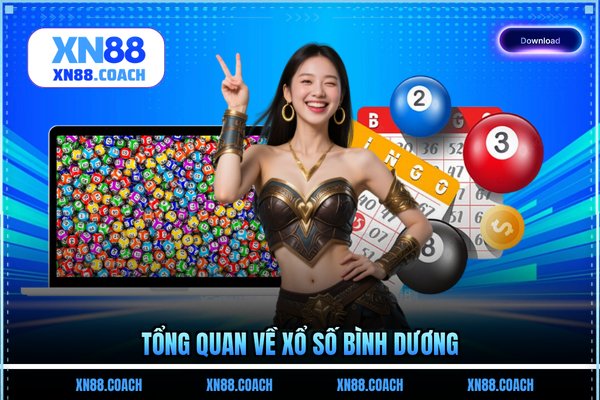 Tổng quan về xổ số Bình Dương Tổng quan về xổ số Bình Dương